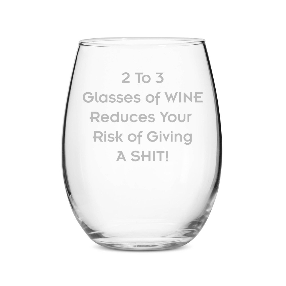 All Gifts Two to Three Glasses of Wine Reduces Your Risk of Giving a Shit Stemless 15 oz Wine Glass