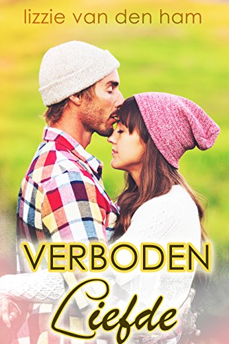 Verboden Liefde: (Wanhopig Verliefd, #1)