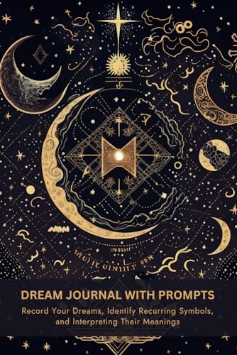 Dream Journal with Prompts: Guided Dream Diary to Help You Track...