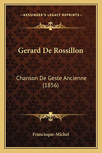 Gerard De Rossillon: Chanson De Geste Ancienne (1856) (French Edition)