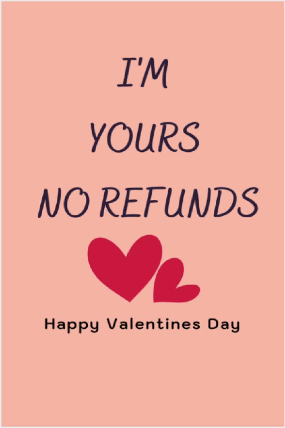 I'm yours no refunds