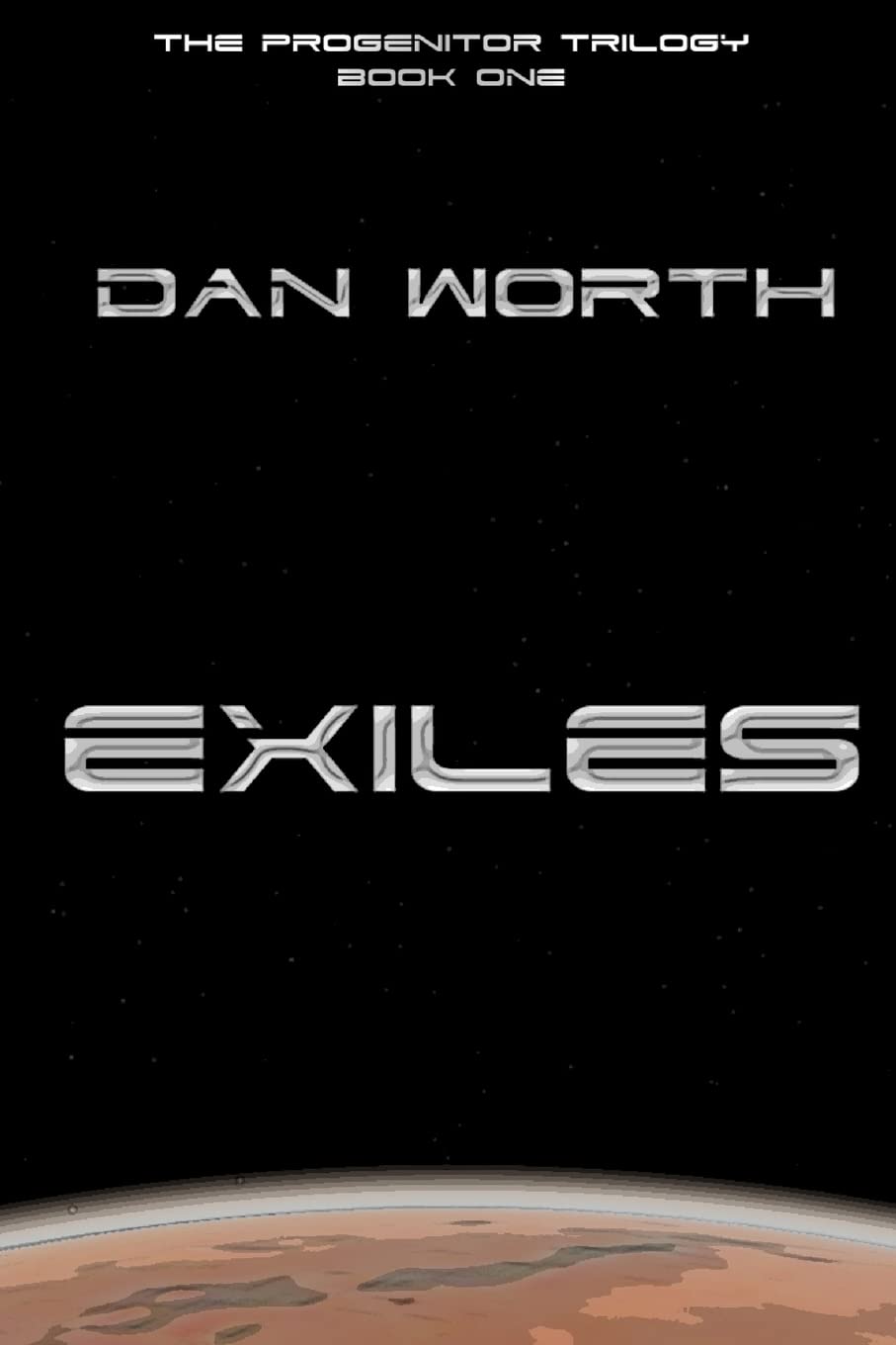 Exiles (The Progenitor Trilogy, Book One): 1 (Progenitors Universe)