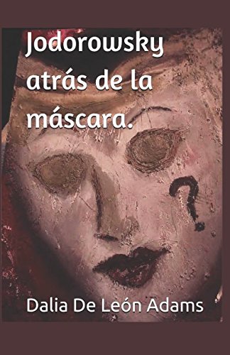 Jodorowsky atrás de la máscara.