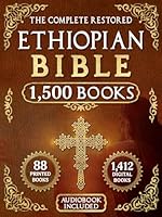 The Complete Restored Ethiopian Bible in English: 88 Books of Ancient Scriptures, Sacred Apocrypha, and Ethiopian Liturgical Heritage with Digital Insights 1787932583 Book Cover