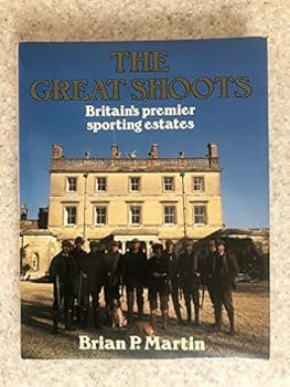 Hardcover The great shoots: Britain's premier sporting estates Book