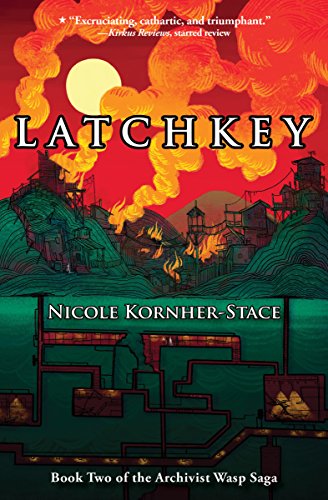 Amazon Com Latchkey Book Two Of The Archivist Wasp Saga Ebook Kornher Stace Nicole Kindle Store