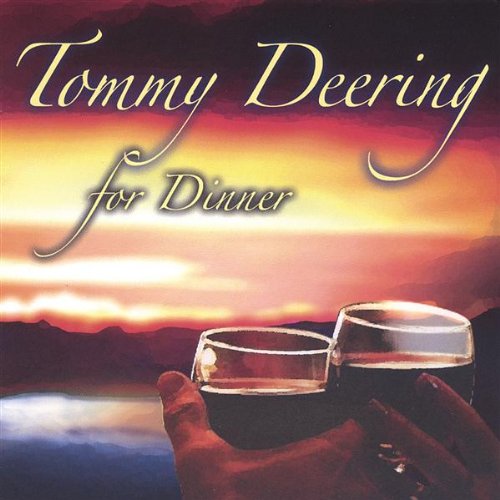 Deering, Tommy - Tommy Deering for Dinner - Amazon.com Music