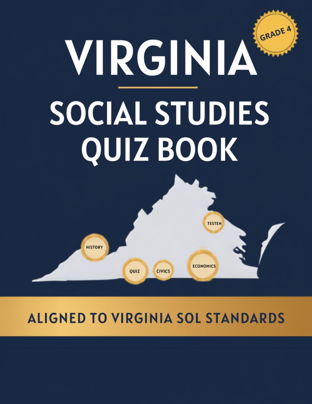 Virginia Social Studies Quiz Book: Grade 4 Practice Workbook for History, Geography, Civics & Economics — Aligned to Virginia SOL Standards