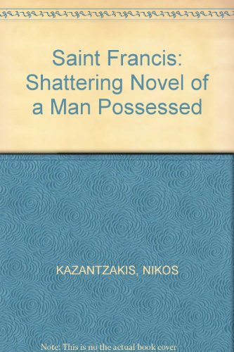 SAINT FRANCIS Shattering Novel of a Man Possessed B009TJS9F6 Book Cover