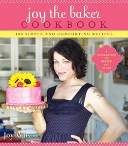 Joy The Baker Cookbook 100 Simple And Comforting Recipes Kindle Edition By Wilson Joy Cookbooks Food Wine Kindle Ebooks Amazon Com Joy The Baker Cookbook 100 Simple And Comforting Recipes Kindle Edition By Wilson Joy Cookbooks Food Wine Kindle Ebooks Amazon Com