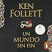 Un mundo sin fin [World Without End]: Saga Los pilares de la Tierra 2 [Pillars of the Earth, Book 2]