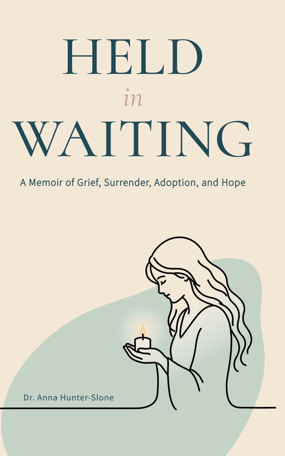Held in Waiting: A Memoir of Grief, Surrender, Adoption, and Hope