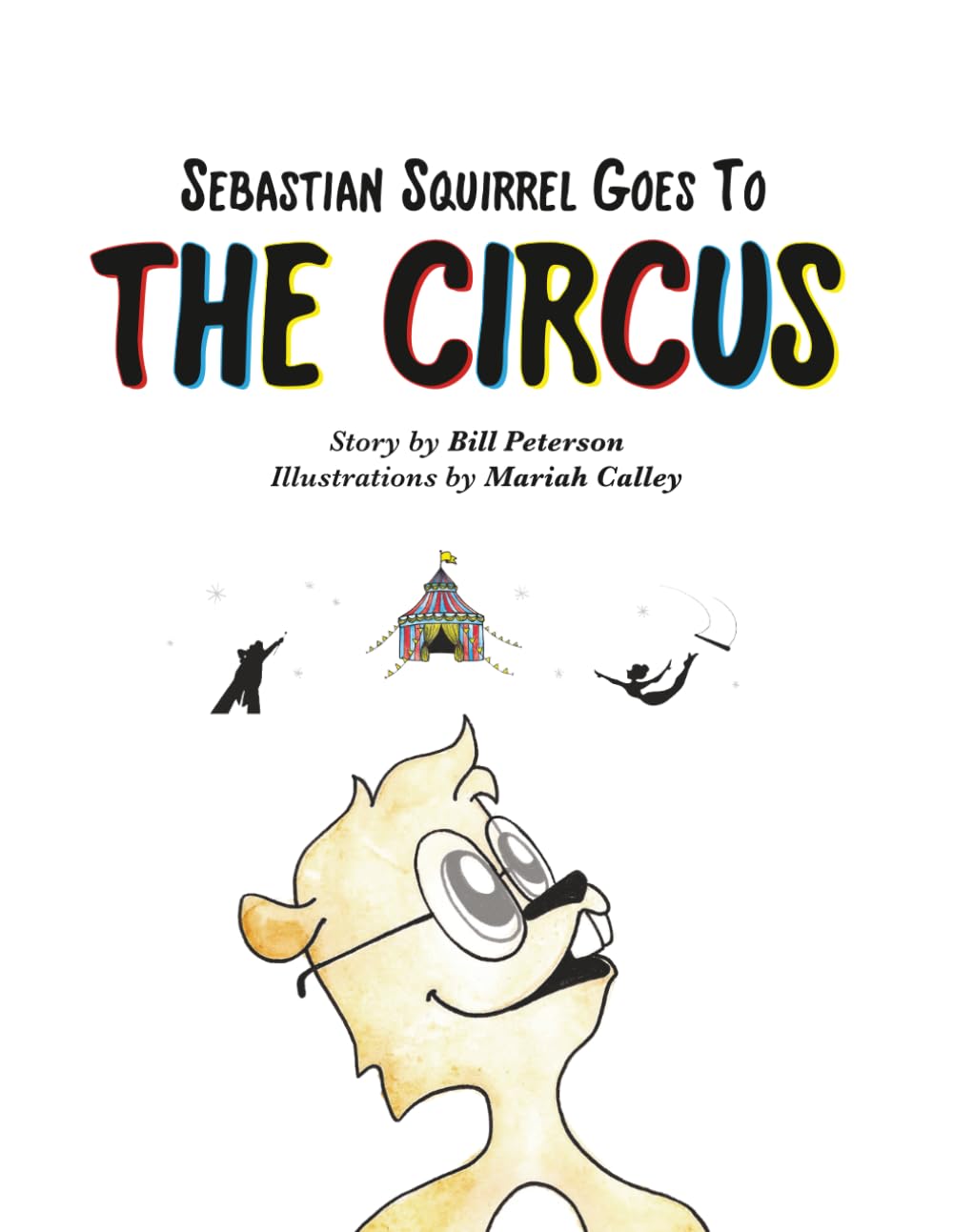 Sebastian Squirrel Goes to the Circus
