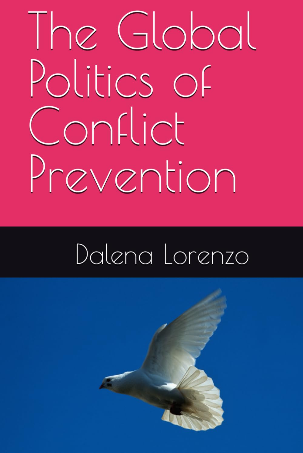 The Global Politics of Conflict Prevention
