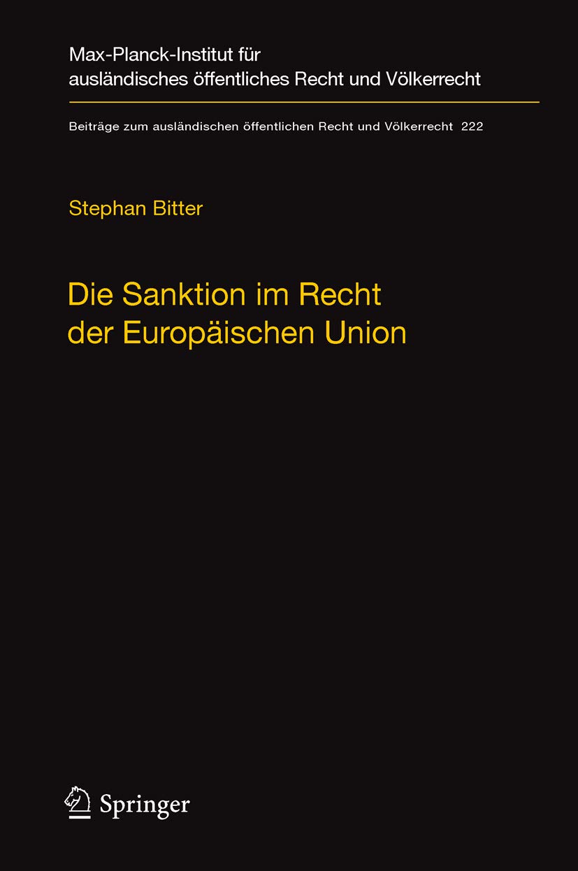 Die Sanktion im Recht der Europäischen Union: Der Begriff und seine Funktion im europäischen Rechtsschutzsystem (Beiträge zum ausländischen öffentlichen Recht und Völkerrecht 222) (German Edition)