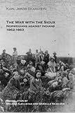 The War with the Sioux: Norwegians against Indians 1862-1863