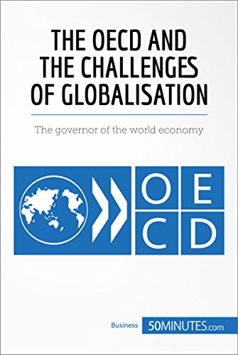 The OECD and the Challenges of Globalisation: The governor of the world economy (Economic Culture) (English Edition)