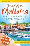 REISELUST Traumhaftes Mallorca: Der umfassende Reiseführer mit exklusiven Insidertipps zu Natur, Kultur & Kulinarik – Top-Highlights, idyllische Strände, verborgene Schätze. Mit Online-Karten