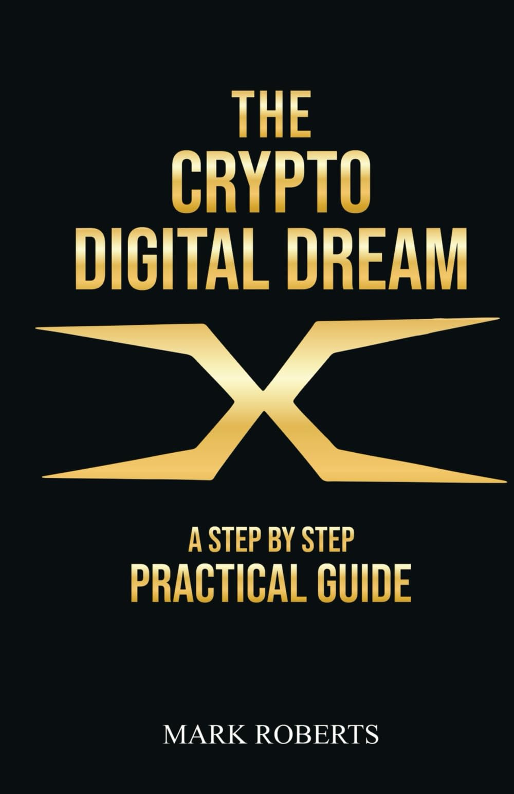 The Crypto Digital Dream : ROBERTS, MARK: Amazon.ie: Books