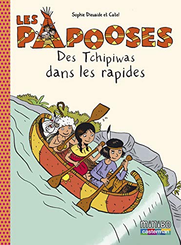 Papooses, tome 5 : Des Tchipiwas dans les rapides