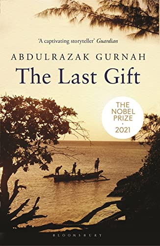 Bloomsbury Publishing PLC The Last Gift: By the winner of the 2021 Nobel Prize in Literature