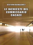  LE INCHIESTE DEL COMMISSARIO CACACE