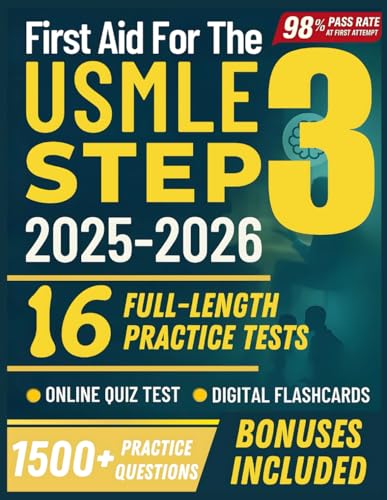 First Aid for the USMLE Step 3 2025-2026: 16 Full-Length Practice Tests, 1,500+ Practice Questions, and Proven Study Strategies (USMLE STUDY GUIDE)