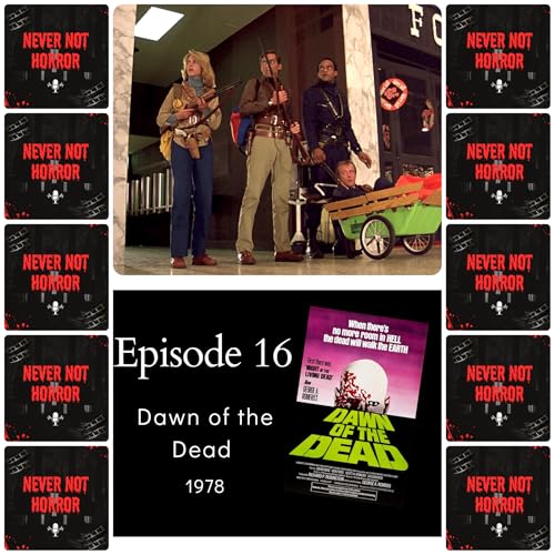 Episode 16 - Dawn of the Dead (1978)