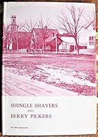 Shingle shavers and berry pickers B0006CPNZ4 Book Cover