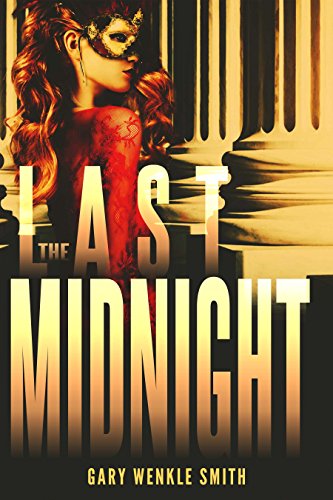 The Last Midnight Kindle Edition By Smith Gary Wenkle Mystery Thriller Suspense Kindle Ebooks Amazon Com