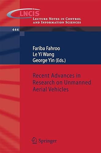 Recent Advances in Research on Unmanned Aerial Vehicles: 444 (Lecture Notes in Control and Information Sciences)