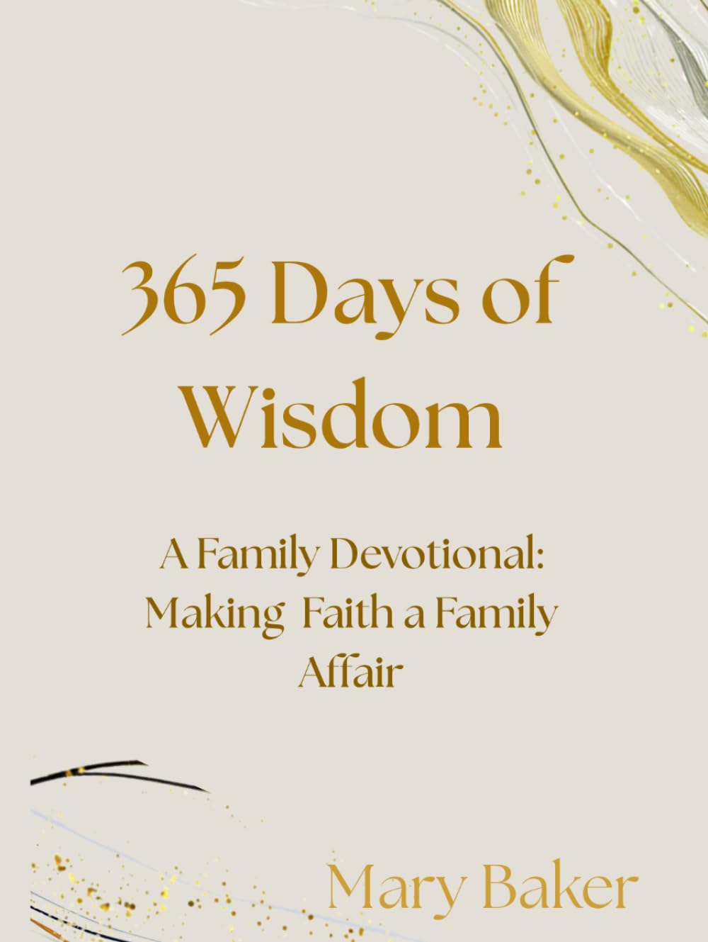 365 Days of Wisdom - A Family Devotional: Making Faith a Family Affair and Love Affair with God (Inspiring Life Books Family Discipleship Collection)