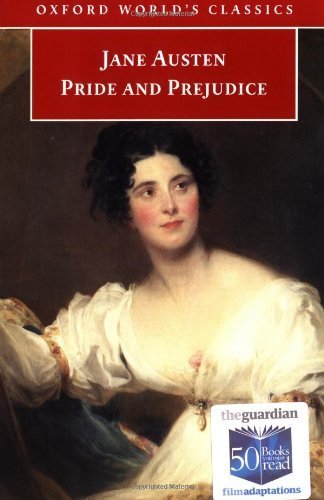 Pride and Prejudice (Oxford World's Classics) Presumed to be 1st (first) a Edition by Austen, Jane published by Oxford University Press, USA (2004)