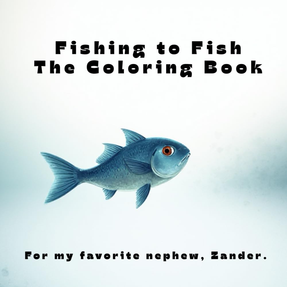Fishing to Fish Coloring Book for Children Preteens Family Saltwater Freshwater 50 Single pages
