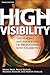High Visibility: Transforming Your Personal and Professional Brand