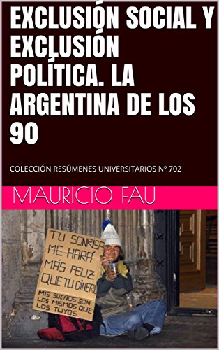 EXCLUSIÓN SOCIAL Y EXCLUSIÓN POLÍTICA. LA ARGENTINA DE LOS 90 ...