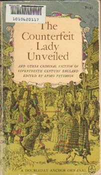 Paperback The Counterfeit Lady Unveiled and Other Criminal Fiction of Seventeenth Centu. Book