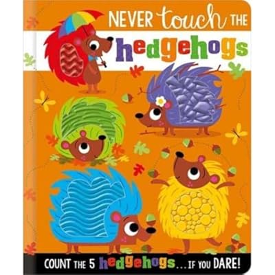 Never Touch The Hedgehogs!