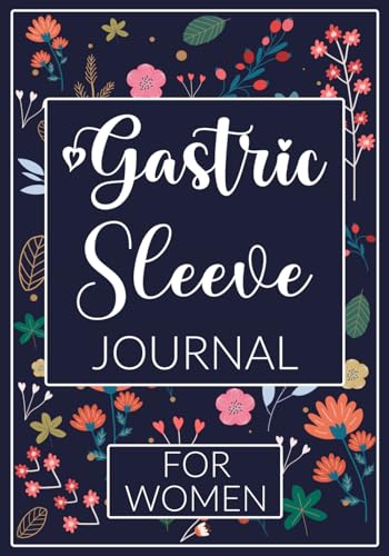 Gastric Sleeve Journal: A Bariatric Weight Loss Surgery Daily Planner for an 8-Week Period To Keep Track of Meals, Supplememts, Weight, Water Intake And More On A Daily Basis | For Women.