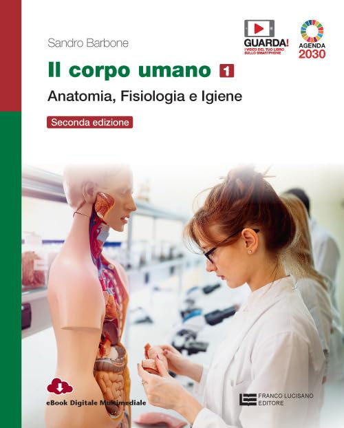 Il corpo umano. Per gli Ist. professionali. Con e-book. Con espansione online. Anatomia, fisiologia e igiene (Vol. 1)
