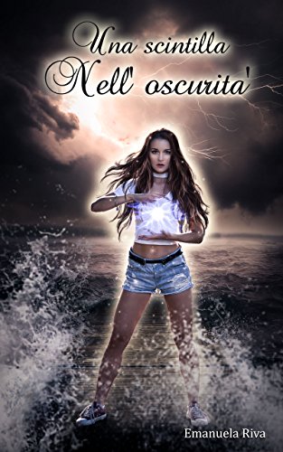 Una scintilla nell'oscurità (Vol. 1) Una scintilla nell'oscurità (Vol. 1)
