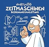 Zeitmaschinen Bedienungsanleitung (Nichtlustig) - Joscha Sauer