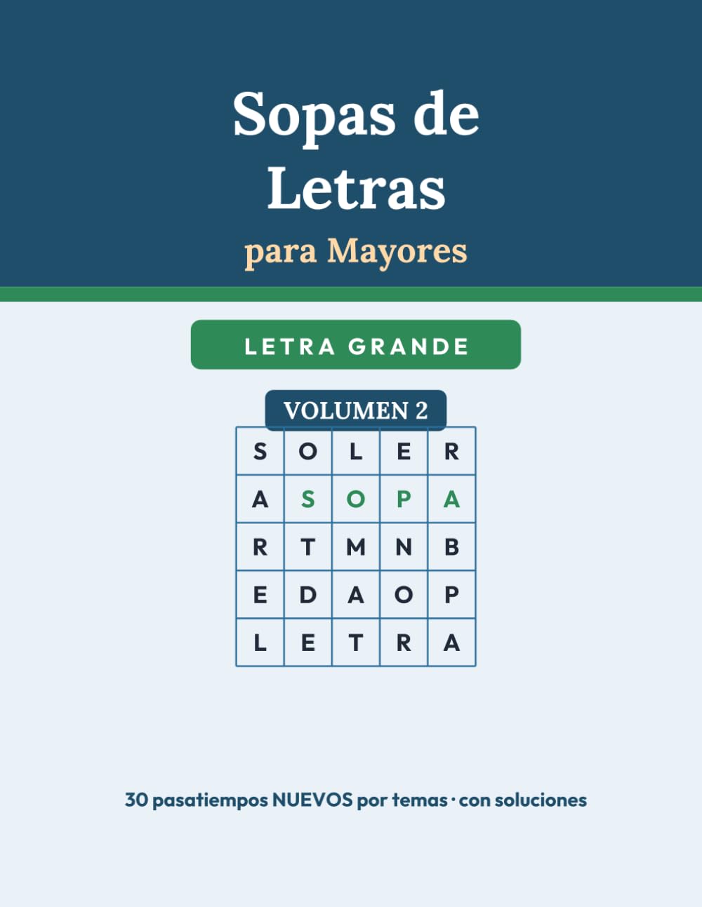 Sopas de Letras para Mayores - Volumen 2: Letra grande · 30 pasatiempos nuevos por temas con soluciones · Para mantener la mente activa y entretenida