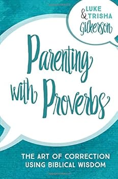 Paperback Parenting with Proverbs: The Art of Correction Using Biblical Wisdom Book