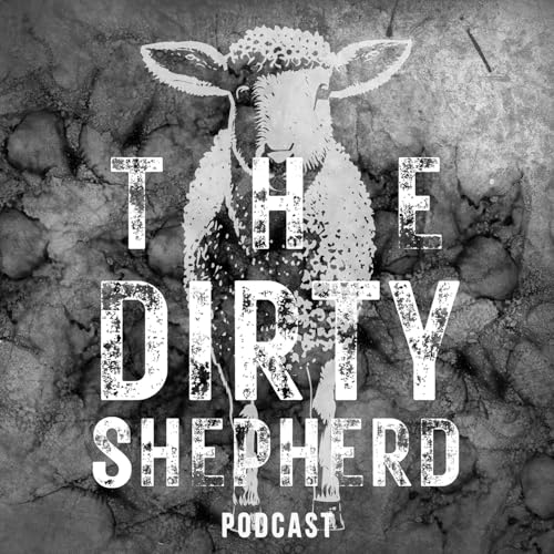 The Dirty Shepherd Podcast cover art