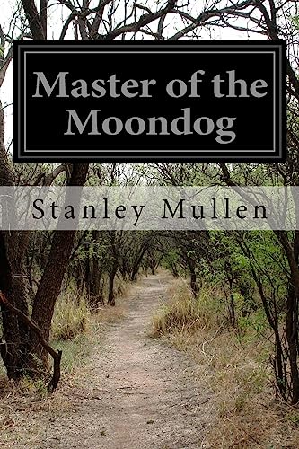 Master of the Moondog 1512038741 Book Cover