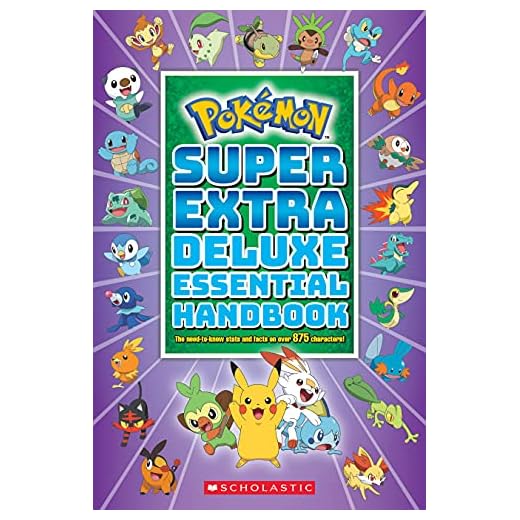 POKEMON SUPER EXTRA DLX ESSENTIAL HANDBOOK: The Need-To-Know STATS and Facts on Over 875 Characters