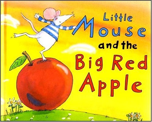 Little Mouse and the Big Red Apple 1854306448 Book Cover