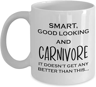 Gifts for Carnivore Coffee Mug Tea Cup - 11oz Novelty - Meat Eater Meat Based Diet Person Meat Lover Keto Lifestyle Funny Cute Gag Idea - Smart Good Looking Better