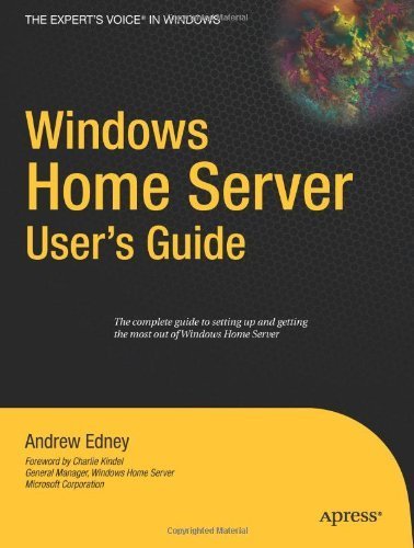 Windows Home Server Users Guide (Expert's Voice) by Andrew Edney (2007-10-29)